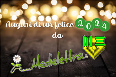 Auguri di un felice 2024 da Medielettra